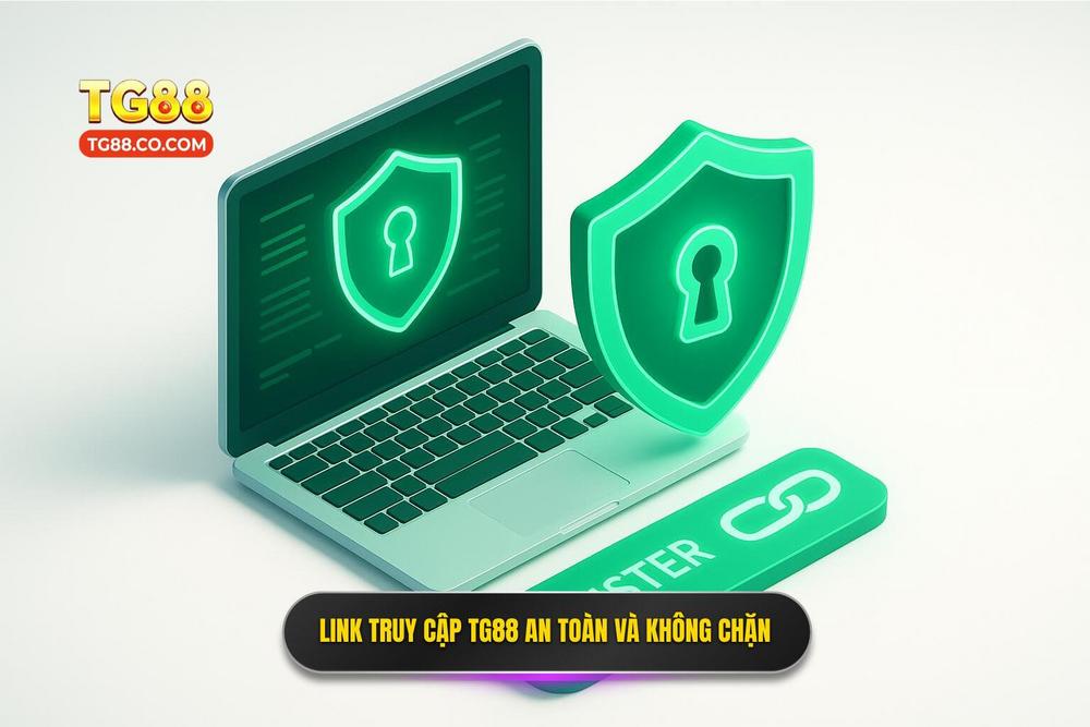 2.link đăng Ký Tg88 Không Bị Chặn Và An Toàn Nhất